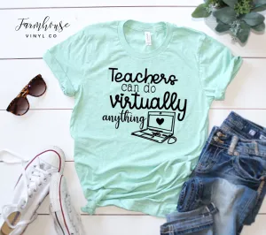 Teachers Can Do Virtually Anything Shirt